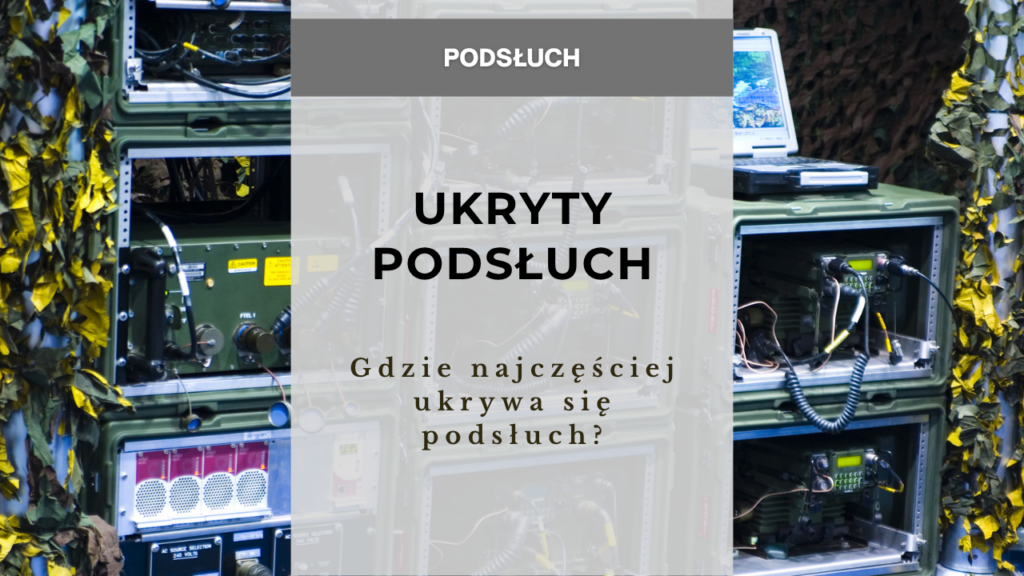 Gdzie najczęściej ukrywa się podsłuch?
