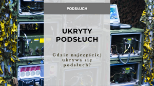 Gdzie najczęściej ukrywa się podsłuch?
