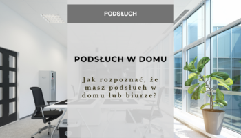 Jak rozpoznać, że masz podsłuch w domu lub biurze? 